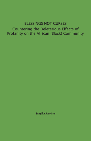 Blessings Not Curses: Countering the Deleterious Effects of Profanity on the African (Black) Community